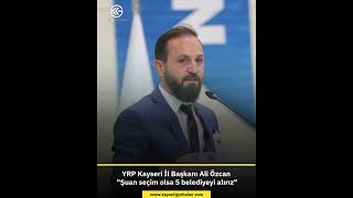 Yrp Kayseri İl Başkanı Ali Özcan