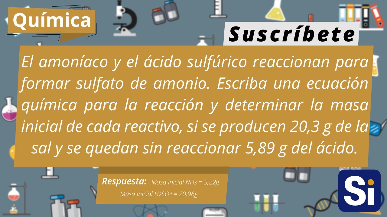 El amoníaco y el ácido sulfúrico reaccionan para formar sulfato de amonio Estequiometría YouTube El amoníaco y el ácido sulfúrico reaccionan para formar sulfato de amonio Estequiometría YouTube