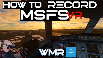 How to Record MSFS in Virtual Reality FULLSCREEN!