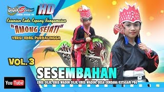 Download Lagu Ebeg Banyumasan # SESEMBAHAN ; Kesenian Jaran Kepang Among Sejati Vol.3 MP3