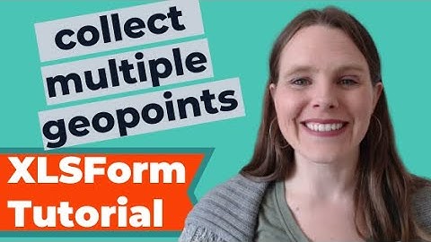 Take multiple geopoints with KoboToolbox and ODK Collect - XLSForm Tutorial