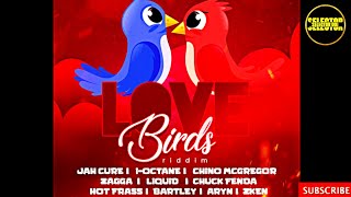 Love Birds Riddim (Full Mix) 2025 | Selector Doj | Jah Cure, I-Octane, Chino McGregor & More