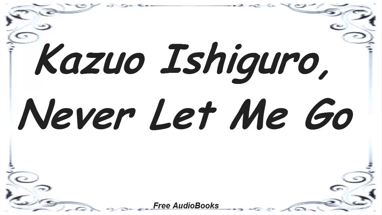 literature search Kazuo Ishiguro, Never Let Me Go, Literature, Summary, Literary analysis (EN)