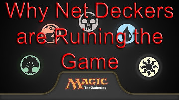 Why Net Deckers are Ruining Magic the Gathering