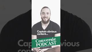 Conversie Podcast Captain Obvious Content