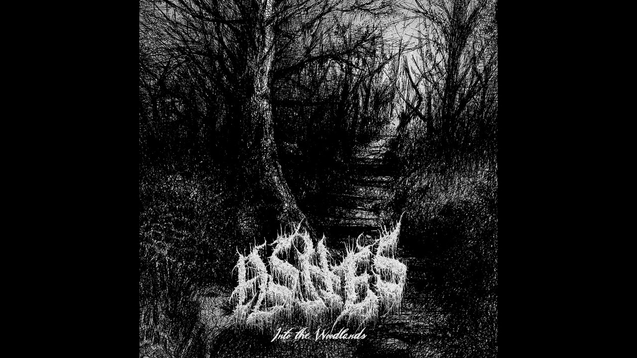 Ashes - Into the Woodlands (Full EP premiere)