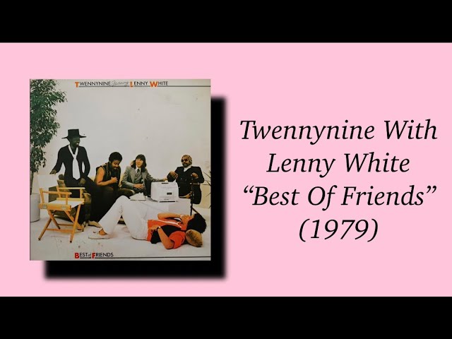 Twennynine With Lenny White - Best Of Friends (1979) - YouTube