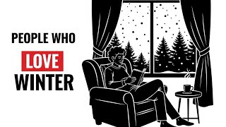 Psychology of People Who Prefer Winter Over Summer