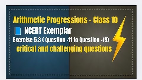Challenging NCERT Exemplar Questions on Arithmetic Progressions | Class 10 | Exercise 5.3 (Q11–Q19)