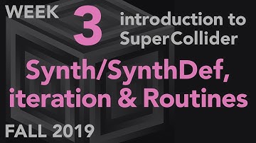 Synth, SynthDef, Iteration, Routines - Week 3 Fall 2019 MUS 499C - Intro to SuperCollider