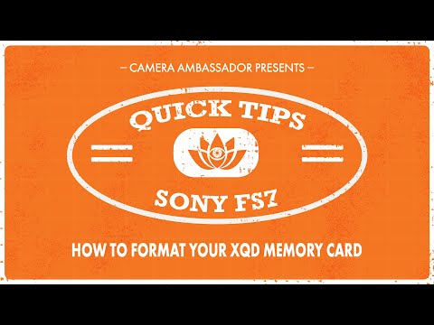 How to Format Your XQD Memory Card for the Fs7 - Quick Tips by Camera Ambassador