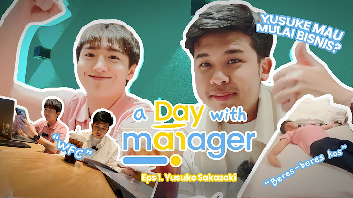 Sehari #JadiManager Yusuke Sakazaki (@SKZK_YUSUKE) | Kerja Bareng, Beres-beres Kos, Deep Talk, dll