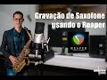 Como fazer gravação de Sax usando REAPER