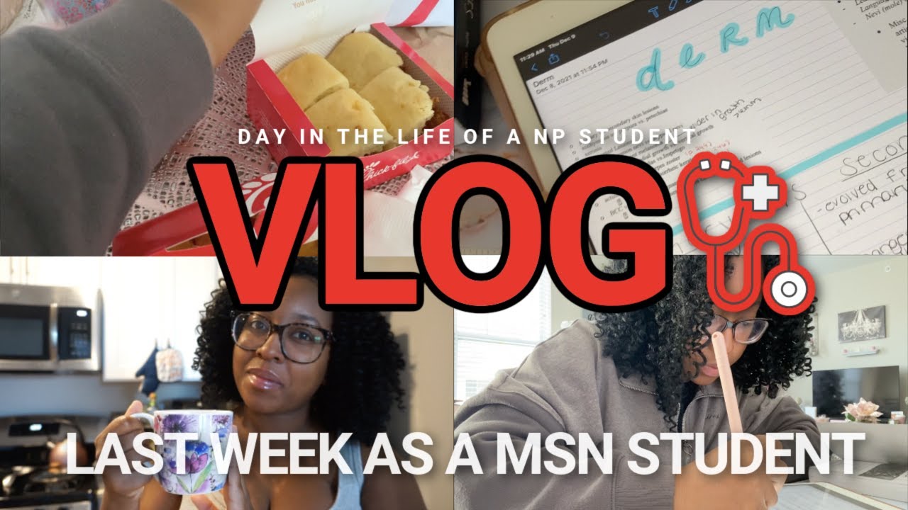 WITL OF A NP STUDENT | MY FINAL WEEK AS A MSN STUDENT | STUDYING, FINAL CLINICAL & MORE