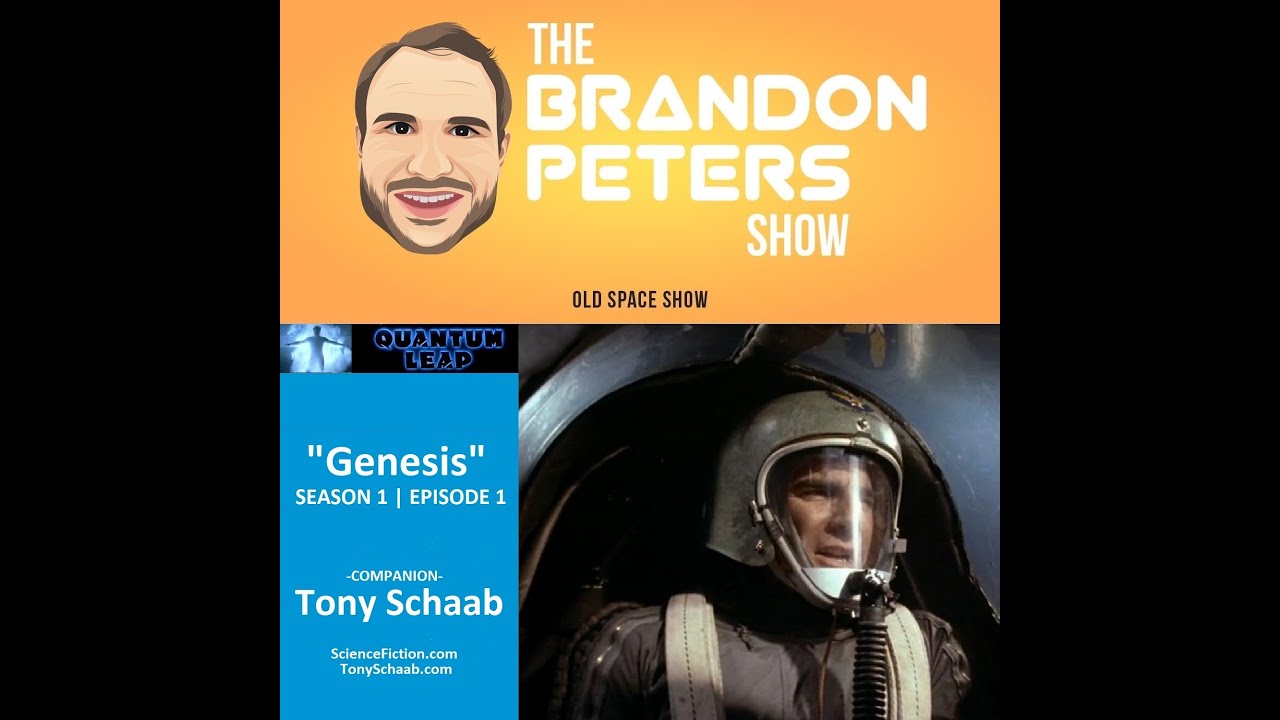 The Brandon Peters Show - Old Space Show - QUANTUM LEAP: GENESIS with Tony Schaab