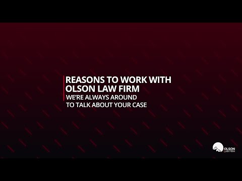 Reasons to Work with Olson Law Firm | We’re Always Around to Talk About Your Case