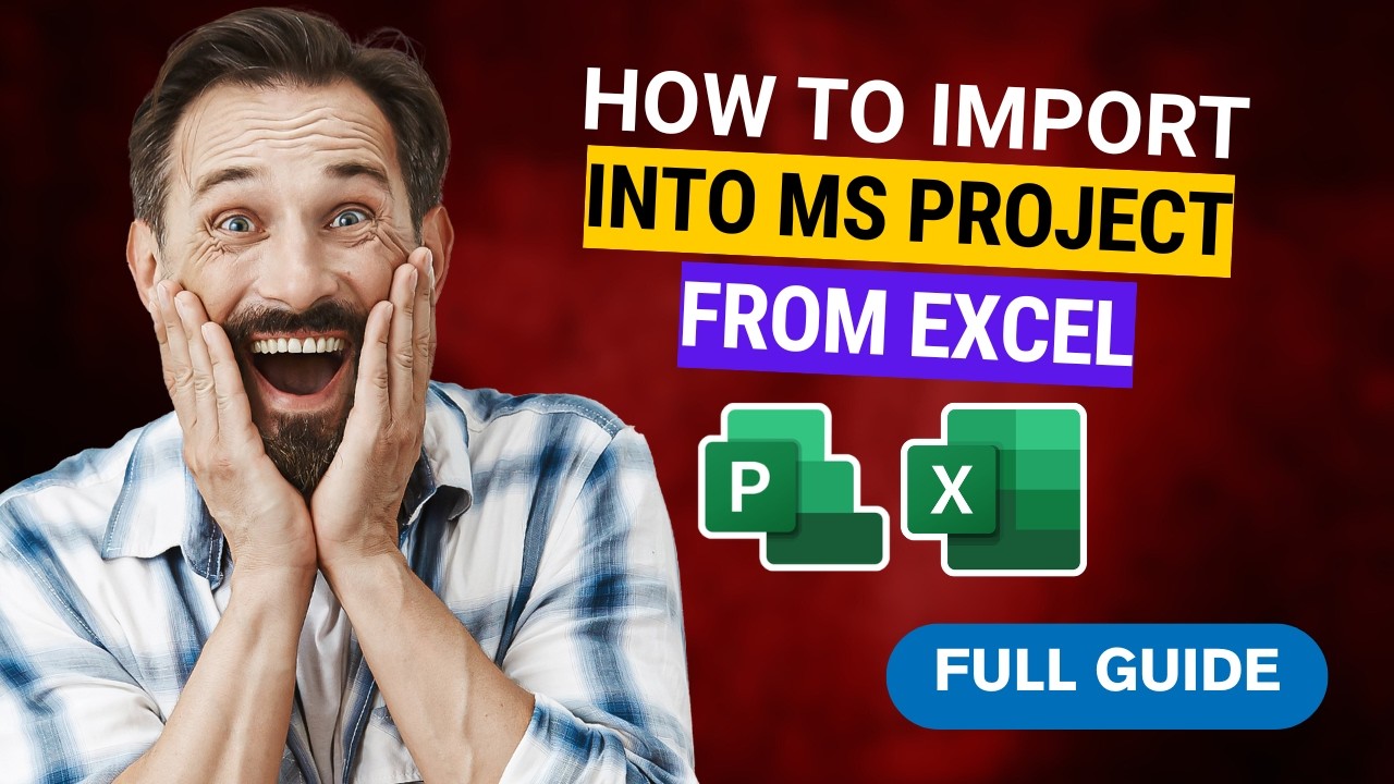 How to Import Into Microsoft Project from Excel [2026 Full Guide] - YouTube