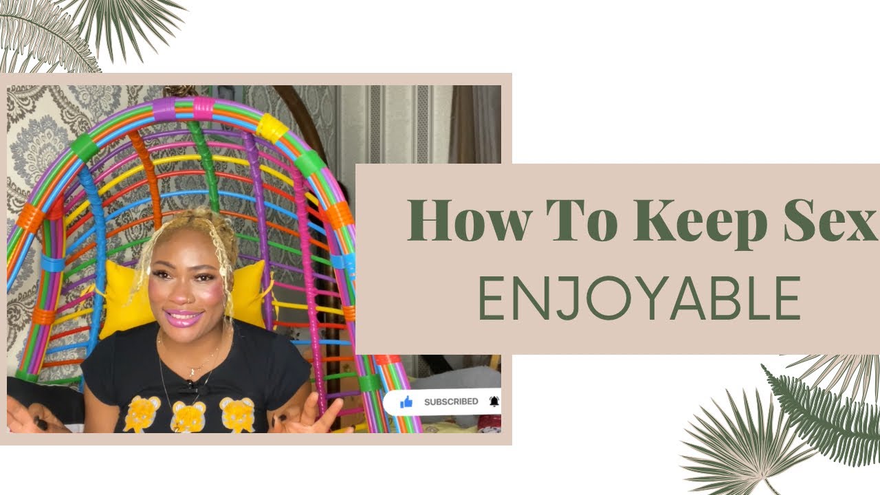 How To Always Make SEsX enjoyable | Make Sesx Pleasurable - YouTube
