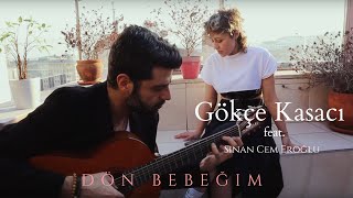 Dön Bebeğim (Cover) - Gökçe Kasacı & Sinan Cem Eroğlu Resimi