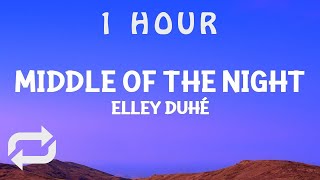 [ 1 HOUR ] elleyduhe - MIDDLE OF THE NIGHT (Lyrics)