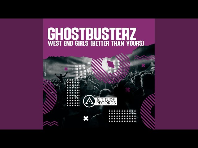 Ghostbusterz - West End Girls