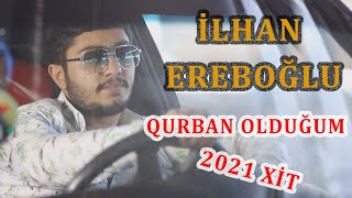 İlhan Ereboglu Qurban Olduğum 2021