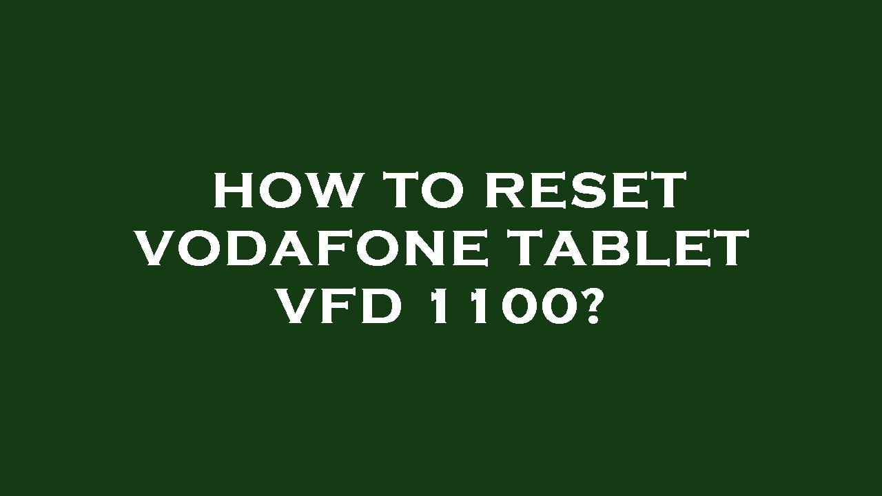 How to reset vodafone tablet vfd 1100? YouTube