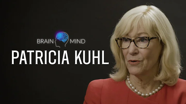 Child Brain Development - Patricia Kuhl at BrainMind