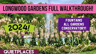 Longwood Gardens Full Walkthrough! Fountains, Outdoor Gardens & Conservatory! 2024! Early Summer!