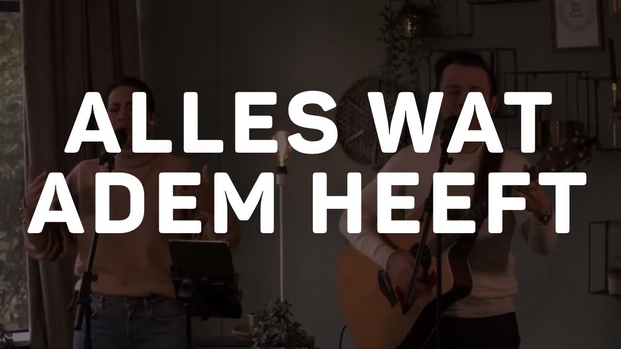 Alles wat adem heeft (Laat alles in dit huis zijn) | Opwekking 784