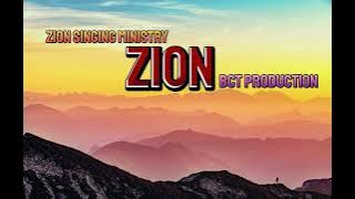 ZION - by ZION SINGING MINISTRY [RIGO] BCT PRODUCTION - PRO BY VENFORD