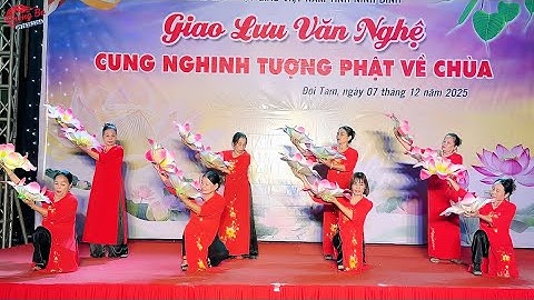 Dâng Hoa Cúng Dường.Giai Điệu Kính Lễ Chư Phật Do Đội Văn Nghệ TDP Câu Tử Biểu Diễn.