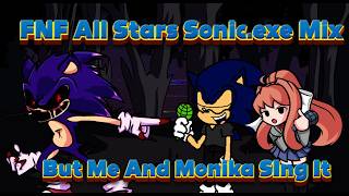 All Stars Sonic.EXE Mix But Me And Monika Sing It