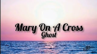 MARY ON A CROSS - Gost song Lyrics (slowed)