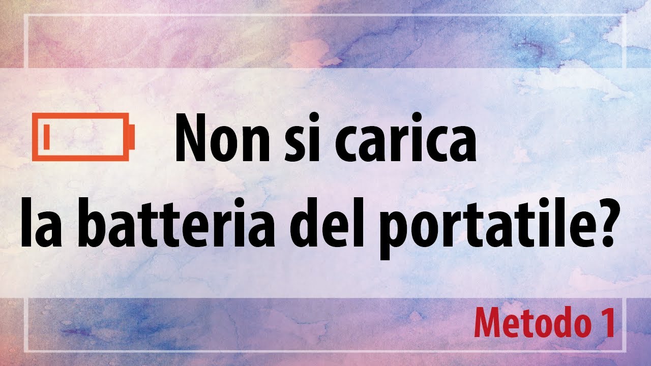 Non si carica la batteria del portatile con Windows 10? Soluzione
