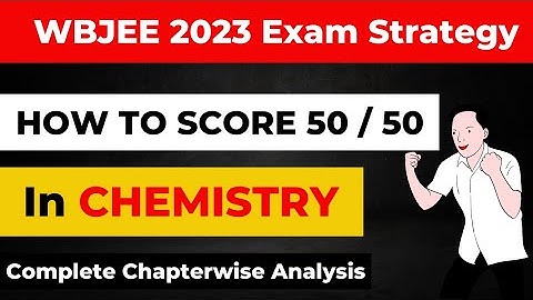 WBJEE 2023 : How to score 50 / 50 in Chemistry🔥| Complete Plan and Strategy❤️