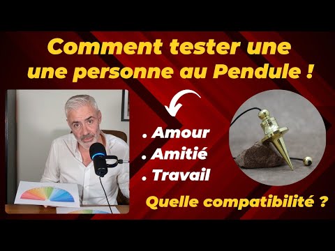 Comment Tester Une Personne Au Pendule Amour Amitié Ou Travail Vérifiez Votre Compatibilité