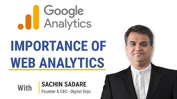 Google Analytics 1 - Importance of Web Analytics