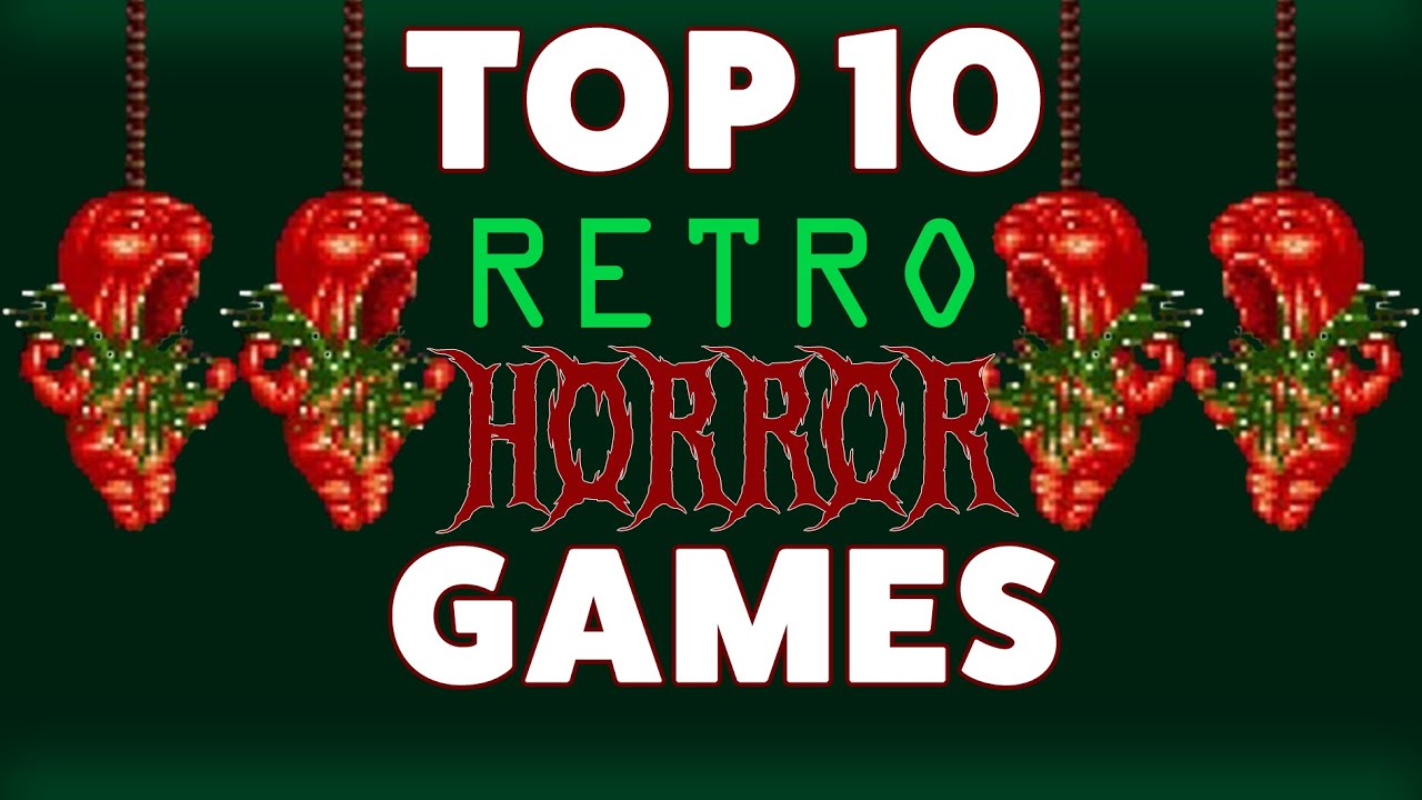 Top 10 Retro Horror Games YouTube