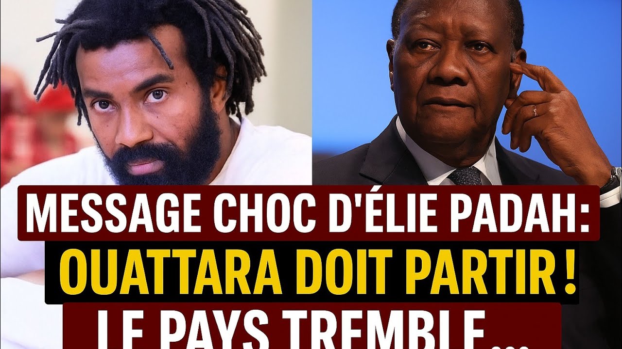 Message Choc d’Élie Padah : Ouattara doit partir ! Le pays tremble…🚨
