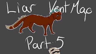 Liar | Vent Map - Part 5