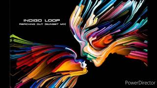Indigo Loop - Reaching Out (Sunset Mix)
