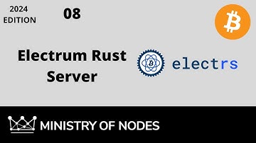 BNB24 - 08 - Electrum Rust Server