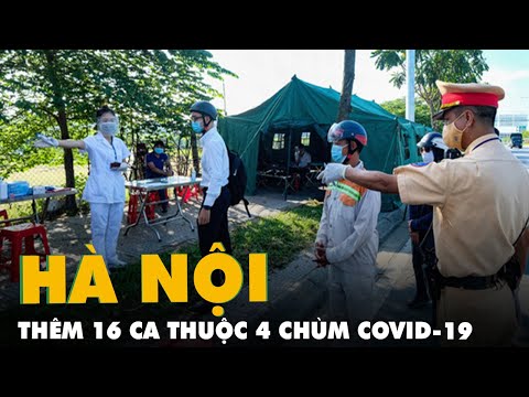Video Hà Nội thêm 16 ca COVID-19; Bí thư Hà Nội kêu gọi... - YouTube