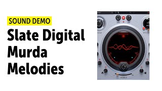 Slate Digital Murda Melodies – Demo ( no talking )