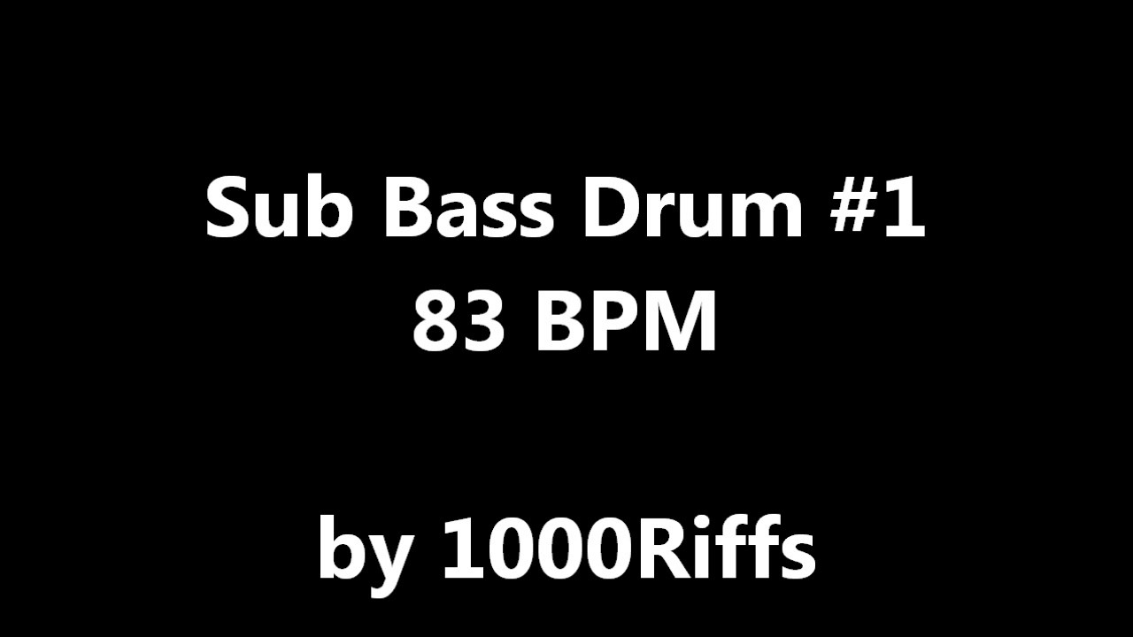 Sub Bass Kick Drum 1 83 BPM Beats Per Minute YouTube
