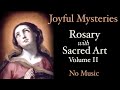 Joyful mysteries  rosary with sacred art vol ii  no music