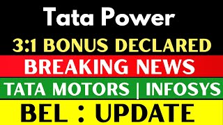 3:1 Bonus Declared 🟥 Tata power share latest news 🔴 Infosys share 🔴 Taza Motors share latest news