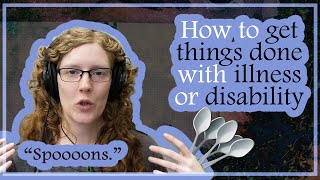 How to get things done with illness or disability | Spoon Theory