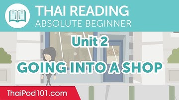 Thai Absolute Beginner Reading Practice - Going into a Shop